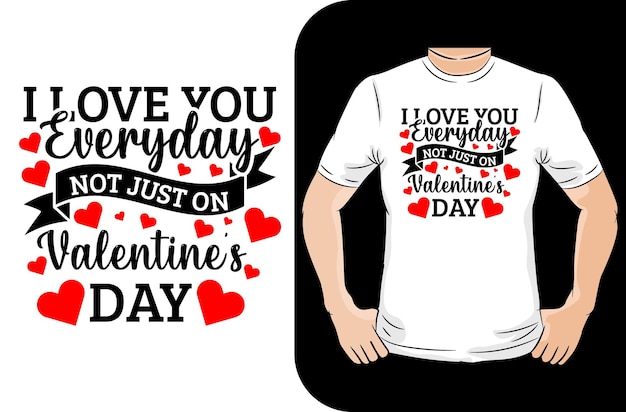 Vector te amo todos los días, no solo en el diseño de la camiseta del día de san valentín