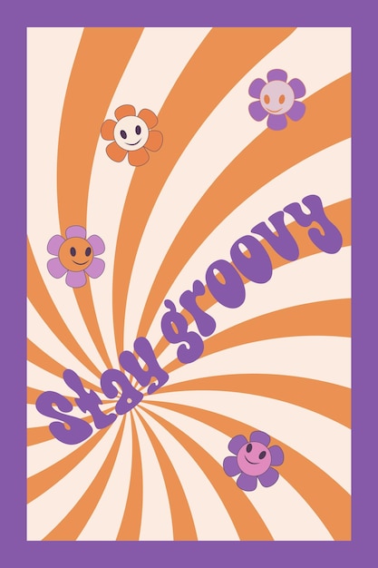 Telón de fondo vectorial en estilo retro con letras Stay Groovy flores y líneas curvas Fondo en colores naranja y púrpura perfecto para impresiones carteles tarjetas
