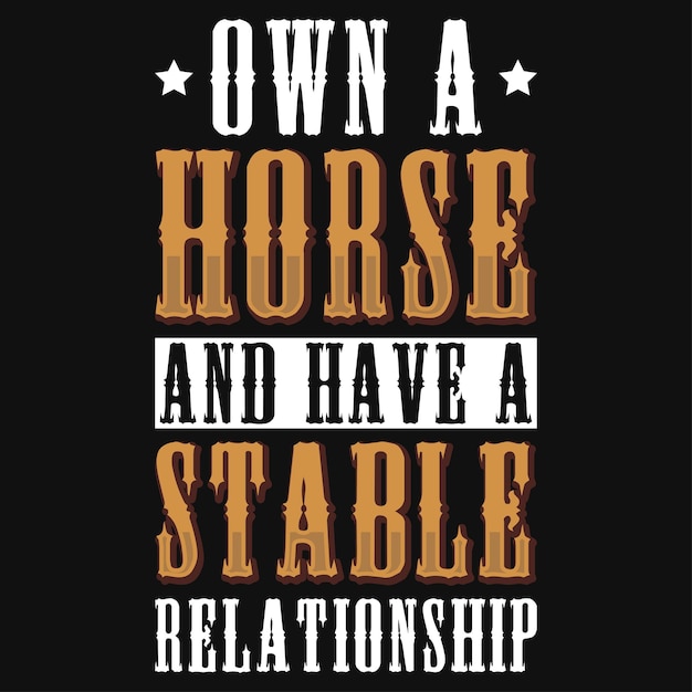 Tener un caballo y un diseño de camiseta con tipografía estable.