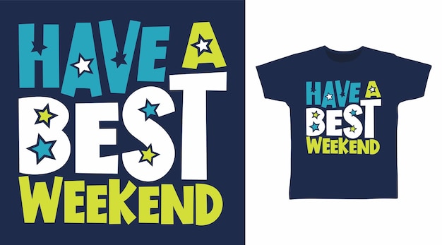 Tener una mejor tipografía de fin de semana para el diseño de camisetas.