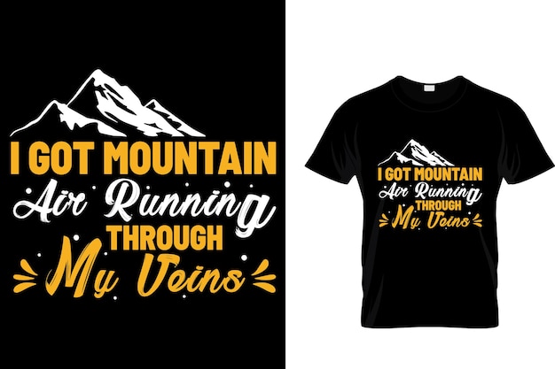 Tengo aire de montaña corriendo por mis venas - Diseño de camiseta de montaña