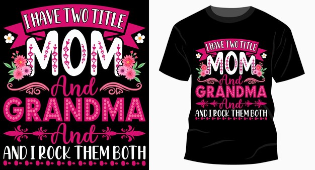 Tengo dos títulos Mamá Abuela Día de la madre Diseño de camiseta