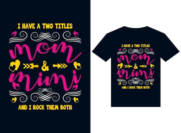 tengo dos títulos mamá y Mimi y los rockeo a ambos camiseta diseño tipografía vector ilustración