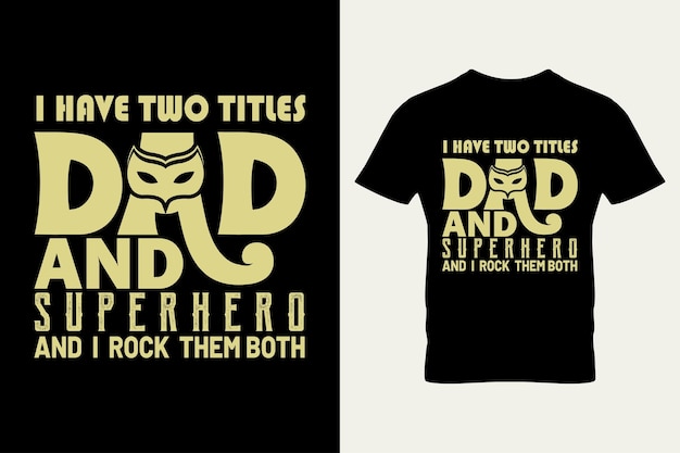 Tengo dos títulos papá y superhéroe y los rocko a ambos vector tipografía para la camiseta del día del padre