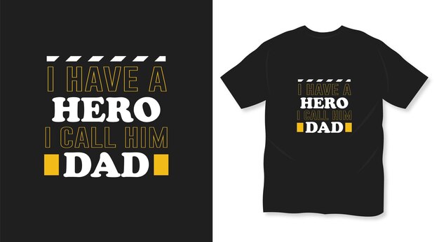 Tengo un héroe. lo llamo papá. diseño de camiseta con cita del día del padre.