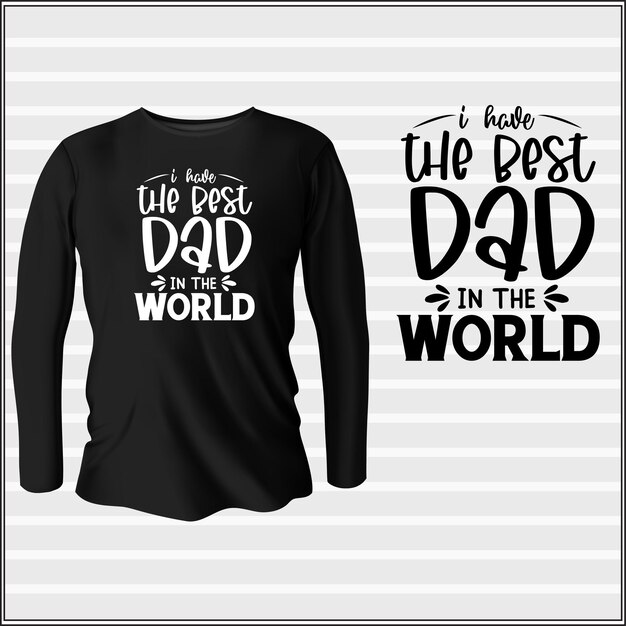 Tengo el mejor diseño de camiseta de papá en el mundo con vector