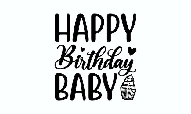 Un texto de bebé de feliz cumpleaños con una magdalena y una magdalena.