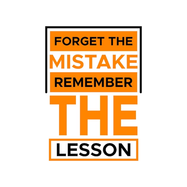 Texto de citas motivacionales inspiradoras Olvídese del error Recuerde la lección Tipografía de citas