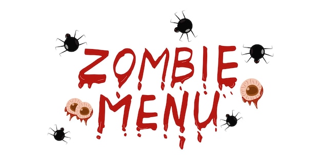 Texto con gotas de sangre Menú zombie Arañas y terribles ojos sangrientos Concepto vacaciones Diseño de menú de Halloween Ilustración vectorial