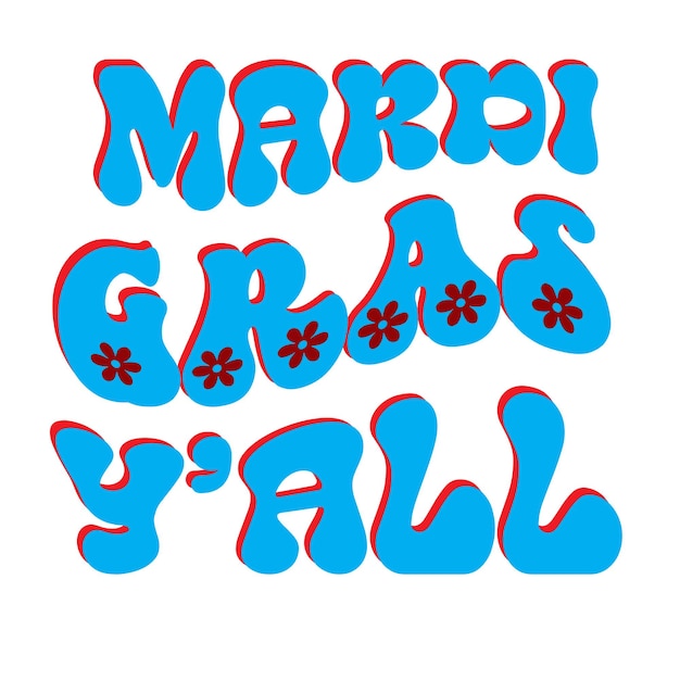 Un texto de mardi gras azul y rojo que dice mardi gras y'all.