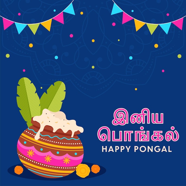 Texto Pongal feliz escrito en idioma tamil con plato tradicional en olla de barro Hojas de plátano Flores de caléndula y banderas del empavesado sobre fondo de mandala azul