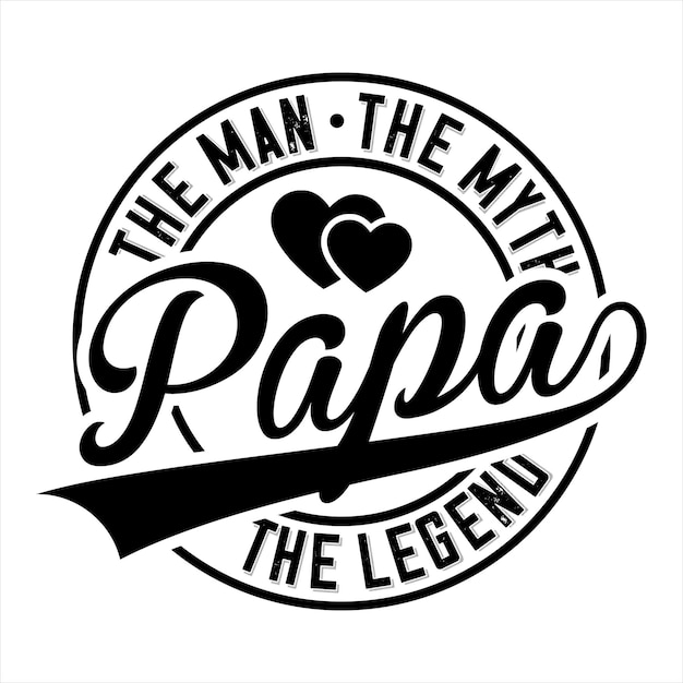 The Myth PopProfesorTíoPawpaw PopPapáPapáPadreMamá El diseño de camiseta Legend