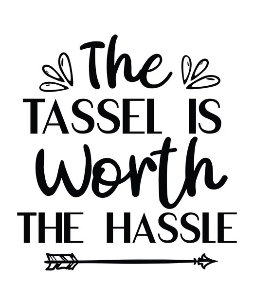the_tassel_is_worth_the_hassle