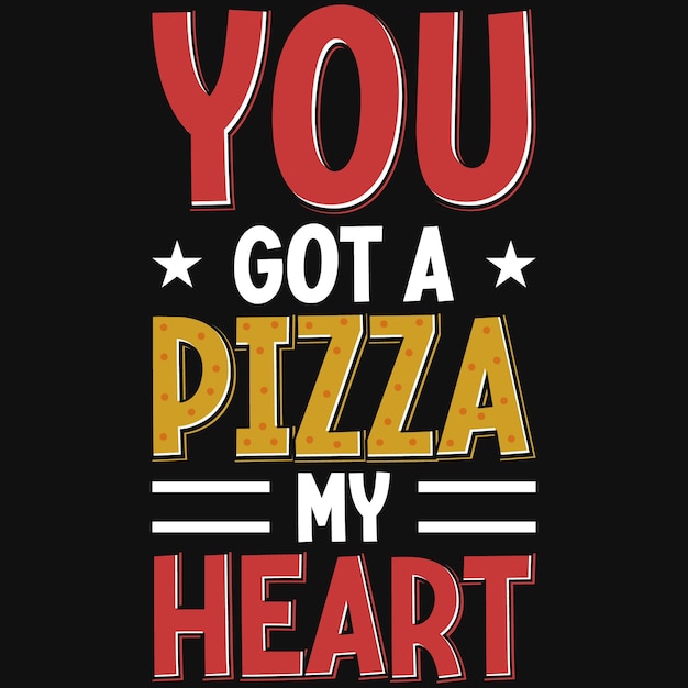 Tienes un diseño de camiseta de tipografía de pizza my heart