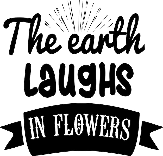 La tierra se ríe en las flores