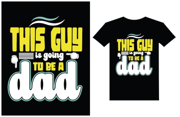 Este tipo va a ser un diseño de camiseta de papá el mejor vector de diseño de camiseta de papá