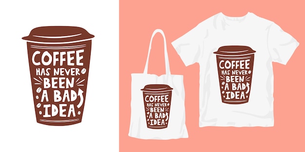 Tipografía de citas de café con mercancía de camiseta de póster de taza