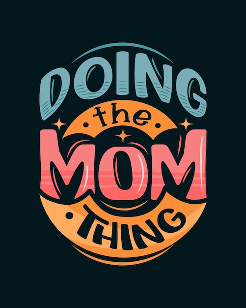 tipografía diseño de camiseta haciendo lo de la madre día de las madres camiseta