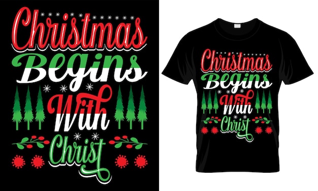 Tipografía de vector de Navidad, Navidad comienza con Cristo, diseño de camiseta de Navidad