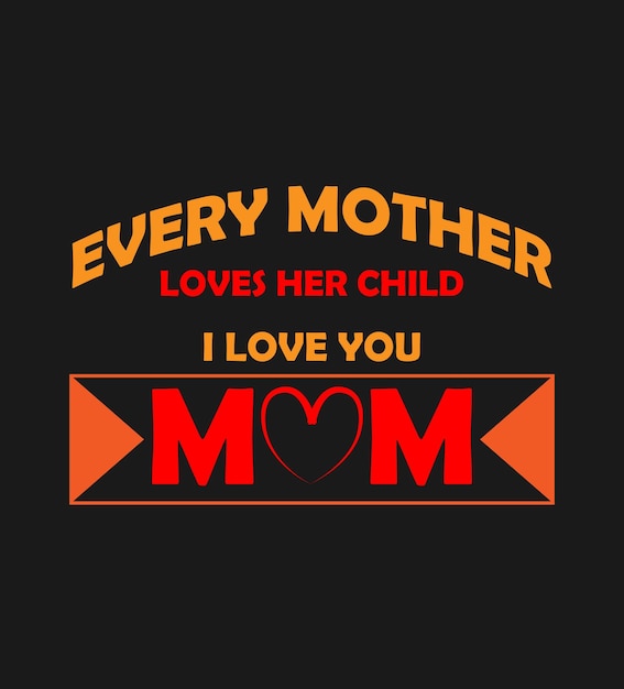 Toda madre ama el diseño de camiseta de tipografía de su hijo