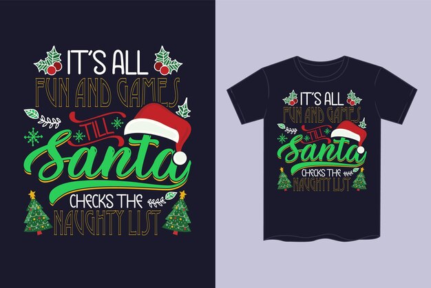 Todo es diversión y juegos hasta que santa revise la lista traviesa diseño de camiseta