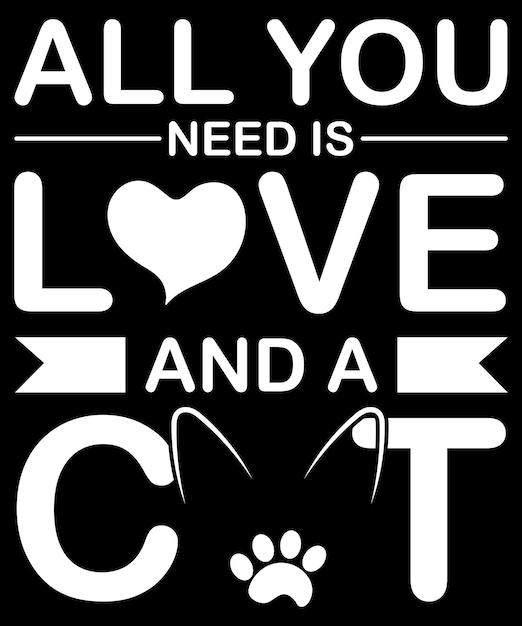 Vector todo lo que necesitas es amor y un diseño de camiseta de tipografía de gato