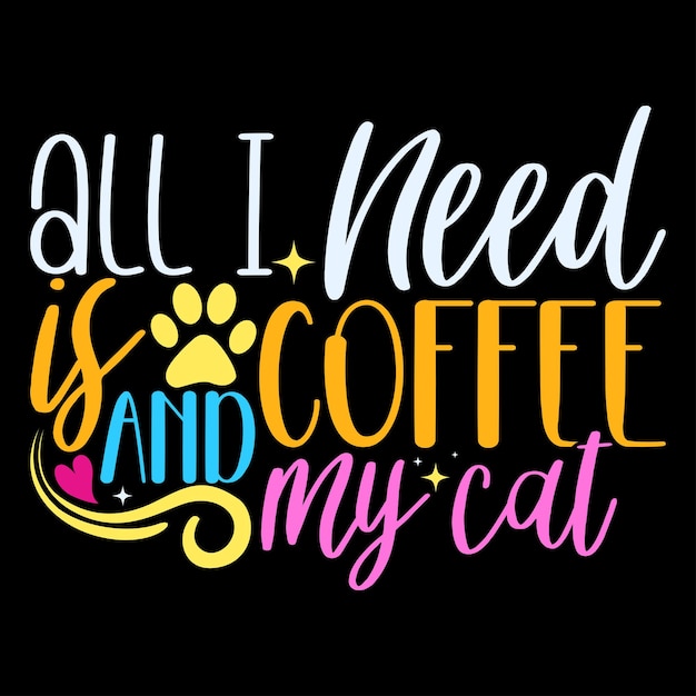 Todo lo que necesito es café y mi gato gracioso gato vida silvestre tee emblema café gato diseño gráfico retro