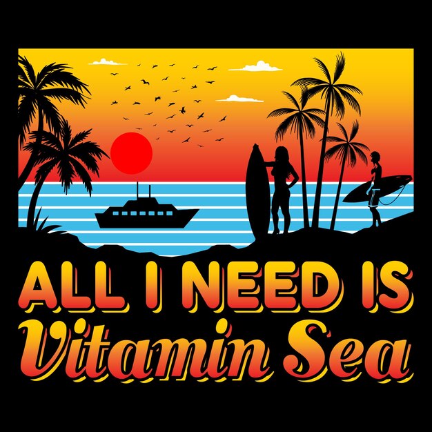 Vector todo lo que necesito es camiseta gráfica vectorial svg de verano de mar de vitamina.