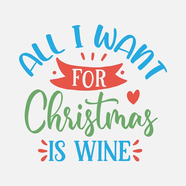 Todo lo que quiero para navidad es vino.