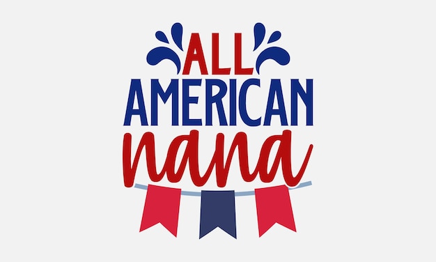 Todo el logo de nana americana con banderas.