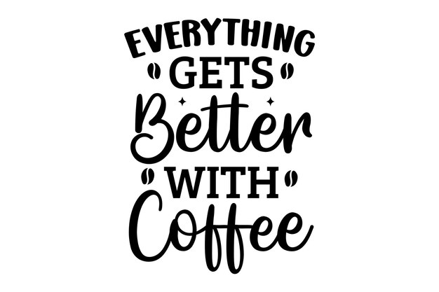 Todo mejora con el café