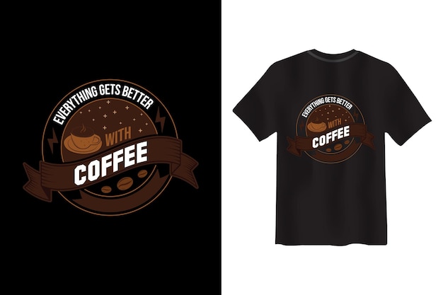 Todo mejora con el diseño de camiseta de café