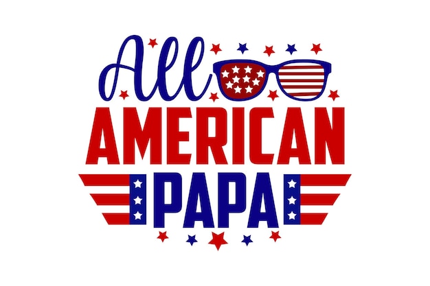 Todo el Papa Americano Diseño del Día del Padre Patriótico