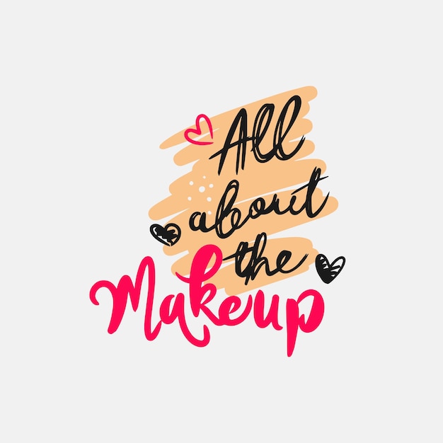 Todo sobre maquillaje cita manuscrita diseño de letras de moda