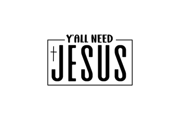Todos necesitan a Jesús.