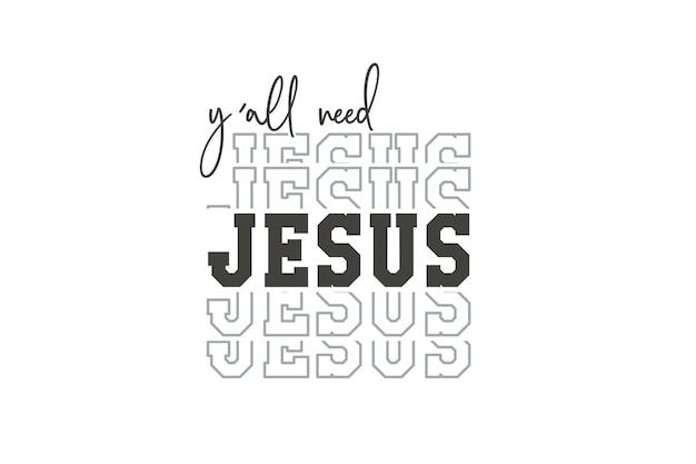 Todos necesitan a Jesús.
