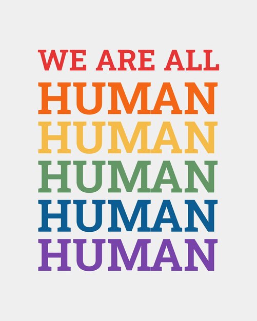 Todos somos humanos Cita del Mes del Orgullo LGBTQ arte tipográfico colorido sobre fondo blanco