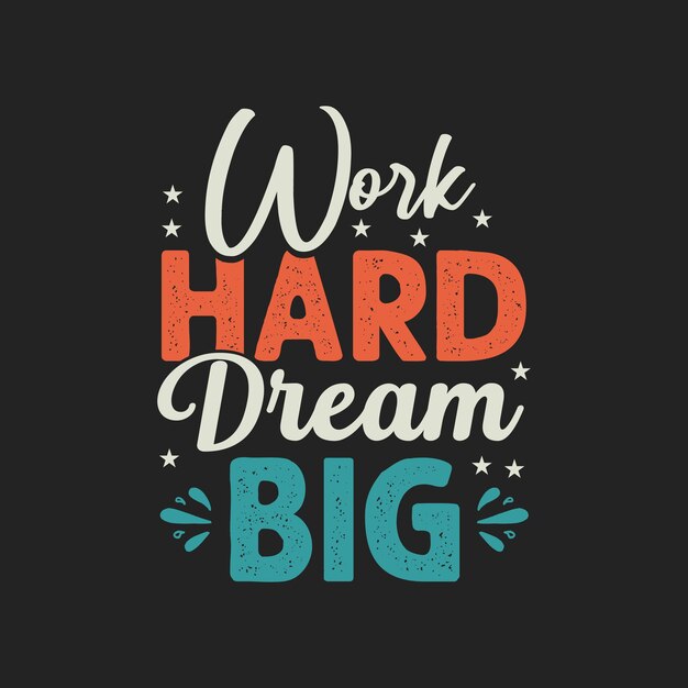 Trabaja duro dream big text typography