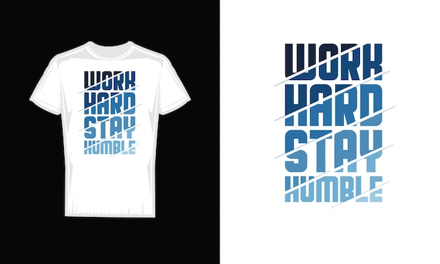 Trabaja duro mantente humilde plantilla de diseño vertical de letras de tipografía de moda