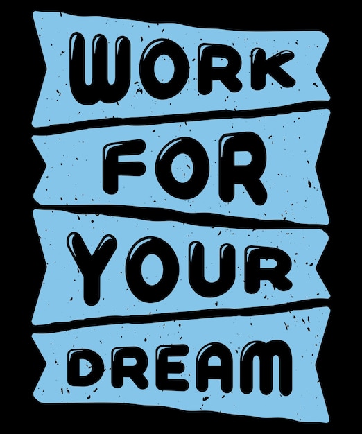 Trabaja para tu sueño Grunge vida cita tipografía letras escritas a mano con fondo negro