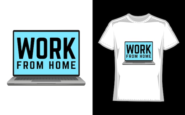 Vector trabajar desde casa diseño de camiseta de trabajo de tipografía moderna imprimir