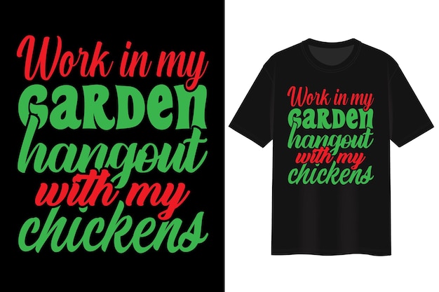 Vector trabajar en mi lugar de reunión en el jardín con mis gallinas. diseño de camiseta.