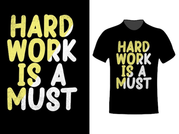 El trabajo duro es una camiseta con letras imprescindibles