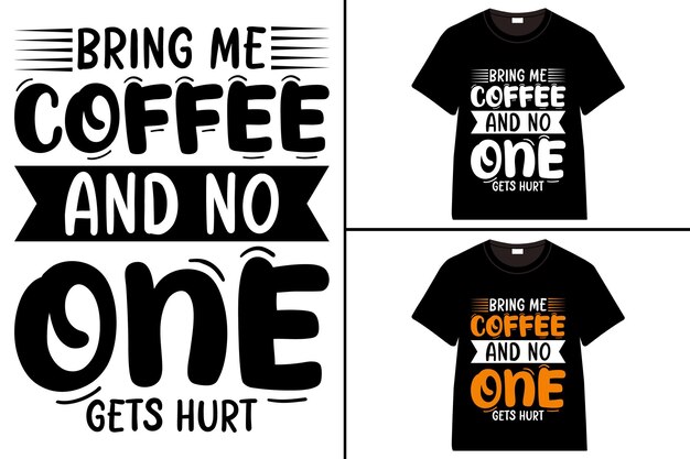 Traedme café y nadie se lastimará T-shirt diseño T-shirt café T-shirt tipografía T-shirt