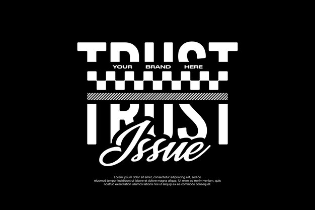 Trust Issue Bold Typography Streetwear Design
