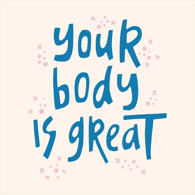 Tu cuerpo es genial. Cita dibujada a mano.