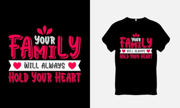 Tu familia siempre sostendrá tu corazón Diseño de camiseta con cita de amor familiar