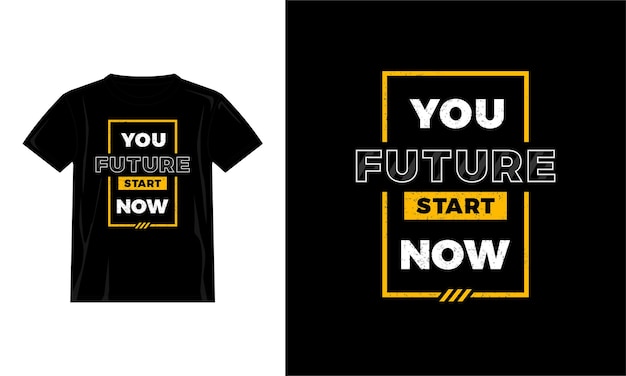 Tu futuro comienza ahora cotizaciones diseño de camiseta