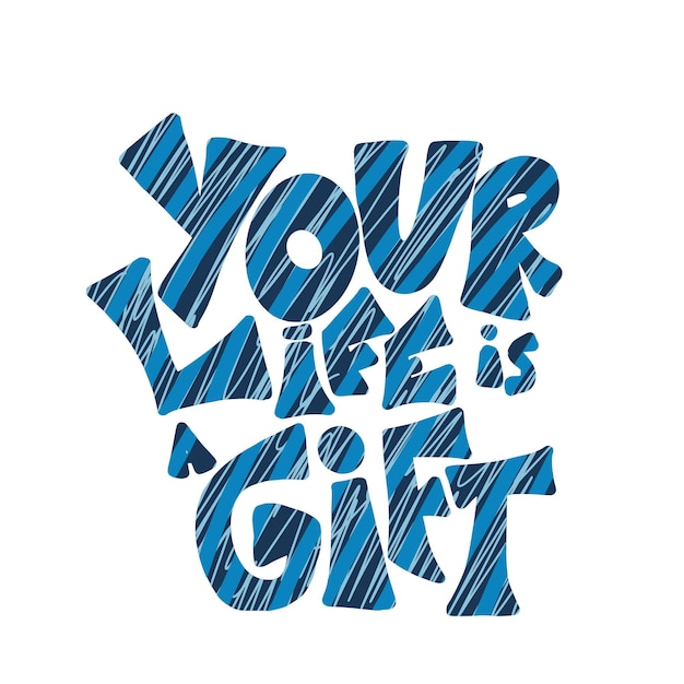 Tu vida es un regalo Cita Ilustración vectorial