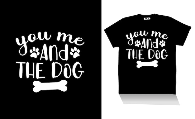 Tú, yo y el perro diseño de camisetas Archivos para cortar diseño tipográfico diseño gráfico caligrafía
